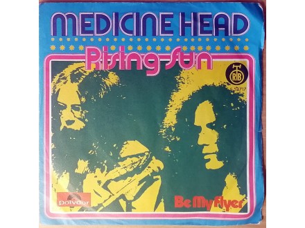 SP MEDICINE HEAD - Rising Sun / Be My Flyer (`73) VG/NM
