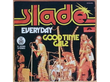 SP SLADE - Everyday / Good Time Gals (1974) ODLIČNA