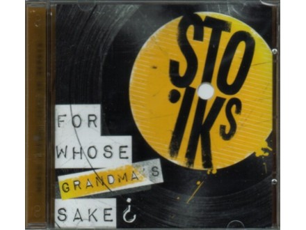 STOIKS - For Whose Grandma` s Sake