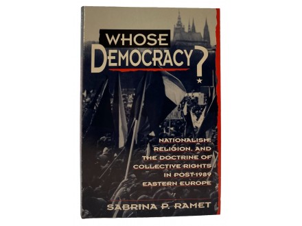 Sabrina P. Ramet - Whose Democracy?