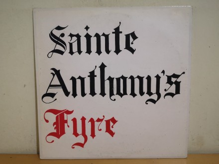Sainte Anthony`s  Fyre:Sainte Anthony`s Fire