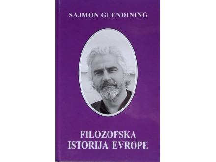Sajmon Glendining: FILOZOFSKA ISTORIJA EVROPE  NOVA!!!