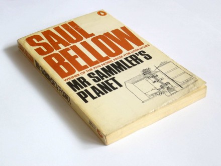 Saul Bellow - Mr Sammler`s Planet