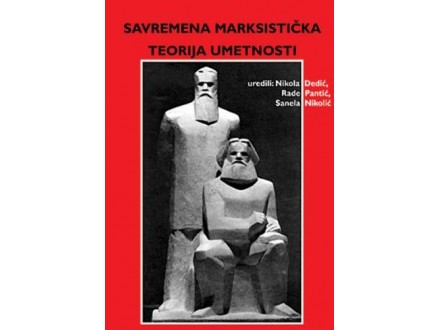 Savremena marksistička teorija umetnosti - Nikola Dedić