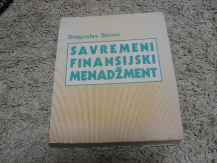 Savremeni finansijski menadžment - Dragoslav Slović
