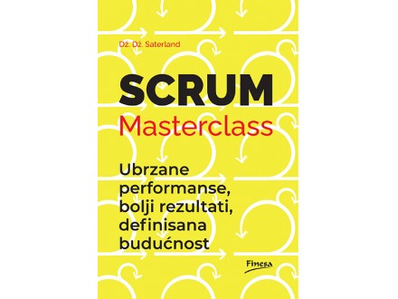 Scrum Masterclass - Dž. Dž. Saterland