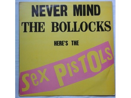 Sex Pistols - Never mind the bollocks here`s the Sex Pi