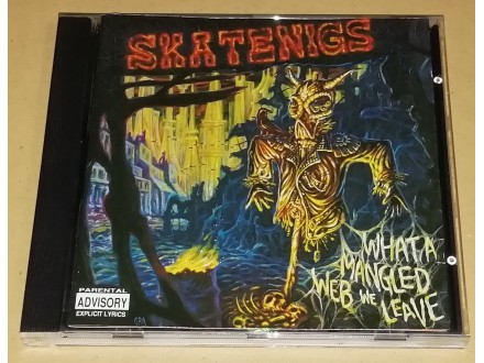 Skatenigs ‎– What A Mangled Web We Leave (CD)