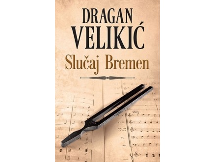 Slučaj Bremen - Dragan Velikić
