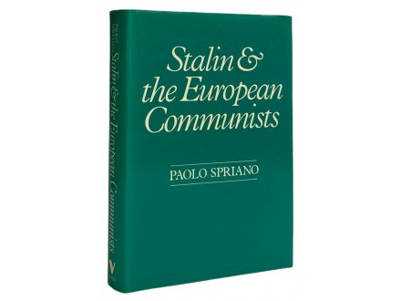 Stalin and the European Communists - Paolo Spriano