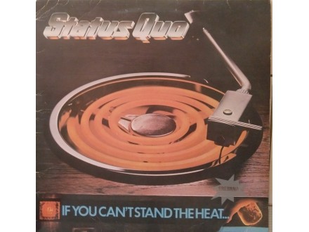 Status Quo – If You Can`t Stand The Heat...