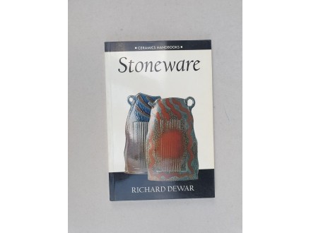 Stoneware (Ceramics Handbooks) - Richard Dewar