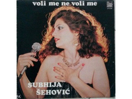 Subhija Šehović ‎– Voli Me Ne Voli Me