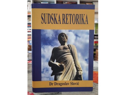 Sudska retorika - Dr Dragoslav Slović