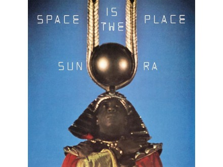Sun Ra And The Intergalactic Infinity Orchestra - Space Is The Place