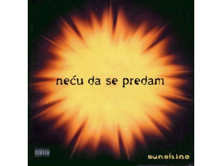Sunshine – Neću Da Se Predam CD
