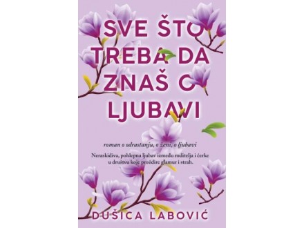 Sve što treba da znaš o ljubavi - Dušica Labović