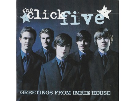THE CLICK FIVE - Greetings From Imrie House