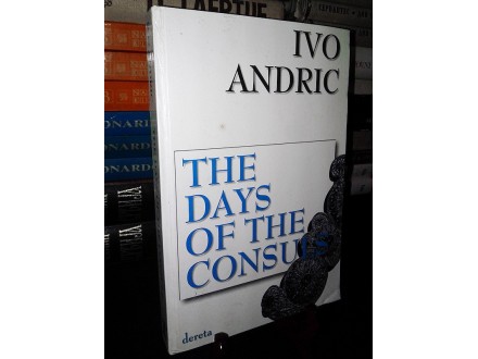 THE DAYS OF THE CONSULS - Ivo Andrić