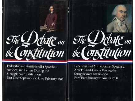 THE DEBATE ON THE CONSTITUTION (vol. 1-2)