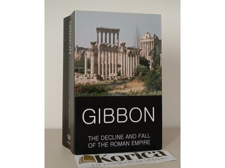 THE DECLINE AND FALL OF THE ROMAN EMPIRE: Edward Gibbon