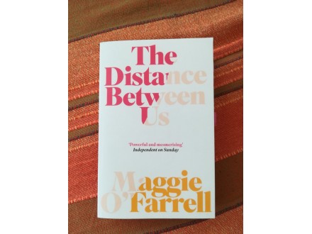 THE DISTANCE BETWEEN US, Maggie O`Farrell