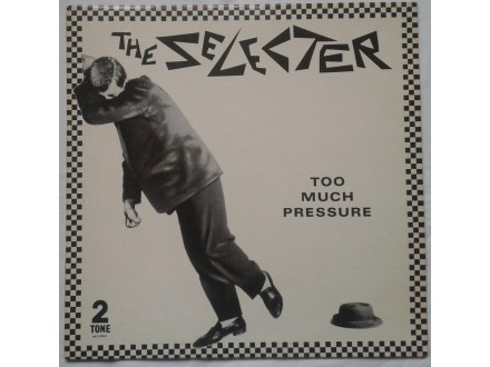 THE  SELECTER  -  TOO  MUCH  PRESSURE
