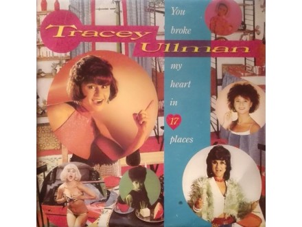 TRACEY ULMAN - You Broke My Heart In 17 Places
