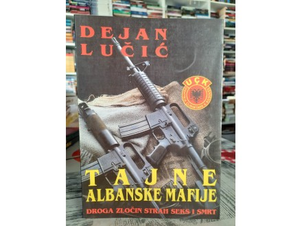 Tajne albanske mafije - Dejan Lučić