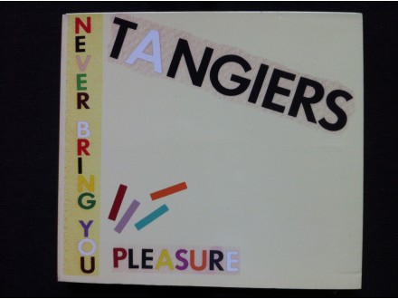 Tangiers - NEVER BRING YOU PLEASURE   2004