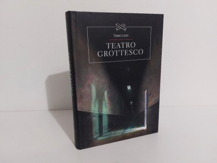 Teatro Grottesco - Tomas Ligoti NOVO