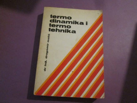 Termodinamika i Termotehnika  Dragomir Malic