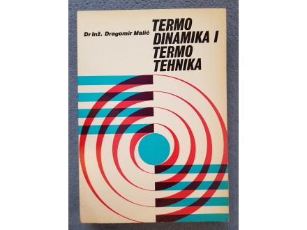 Termodinamika i termotehnika, Dragomir Malić autor