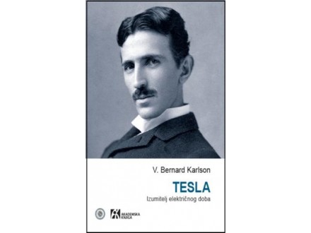 Tesla : izumitelj električnog doba - Bernard Karlson