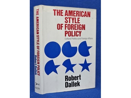 The American Style of Foreign Policy - Robert Dallek