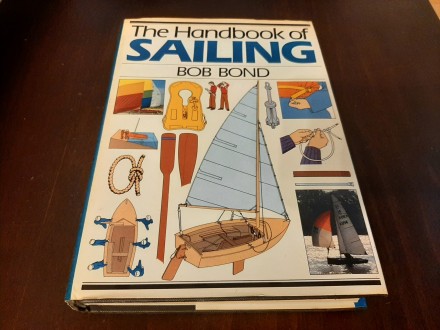 The Handbook of Sailing Bob Bond Sve o jedrenju