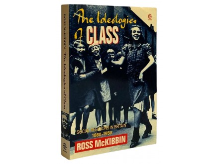 The Ideologies of Class: Social Relations in Britain