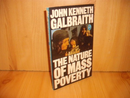 The Nature of Mass Poverty - J.K. Galbraith