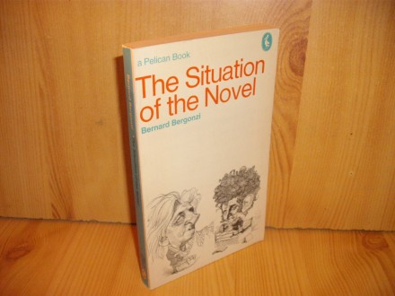 The Situation of the Novel - Bernard Bergonzi