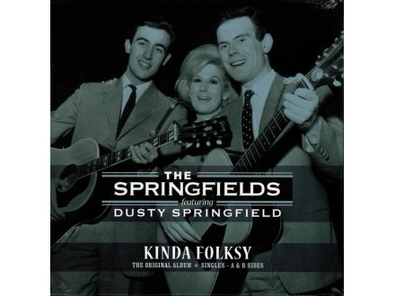 The Springfields – Kinda Folksy + Singles - A &; B Sides