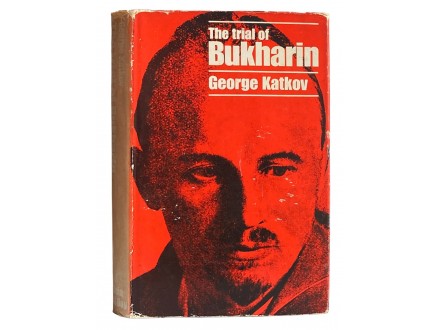 The Trial of Bukharin - George Katkov
