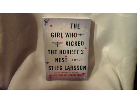 The girl who kicked the hornet nest Stieg Larsson