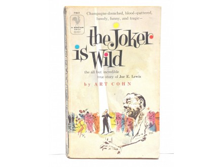 The joker is wild - A story of Joe E. Lewis