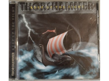 Thorshammer – Keep Up The Fight