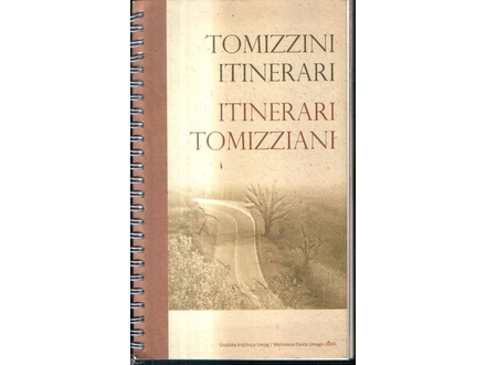 Tomizza, Fulvio Tomizzini itinerari = Itinerari tomizzi