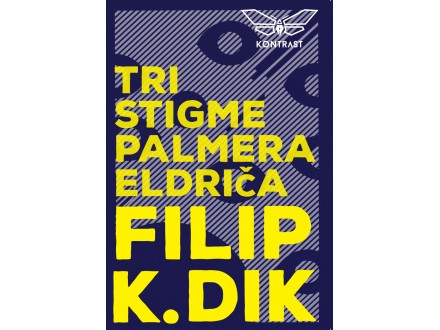 Tri stigme Palmera Eldriča - Filip K. Dik