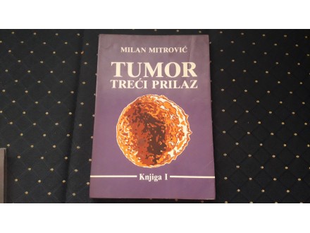 Tumor/Treci prilaz/Milan Mitrovic