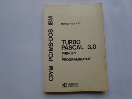 Turbo Pascal 3.0 principi i programiranje,M.Šolajić, KB
