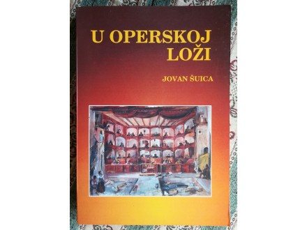 U operskoj loži: 25 opera, Jovan Šuica