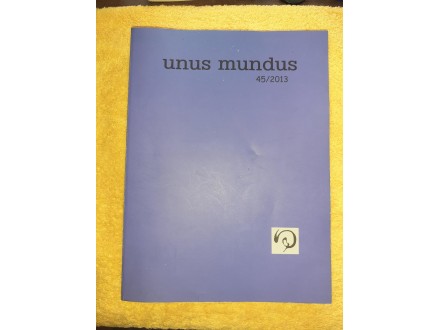 UNUS MUNDUS 45/2014, časopis za umetnost, nauku i kultu